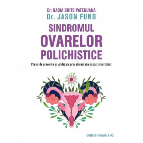 Sindromul ovarelor polichistice – Jason Fung, Nadia Brito Pateguana